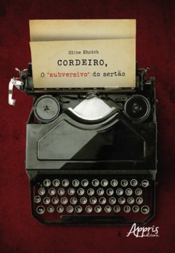 Cordeiro, o "subversivo" do sertão