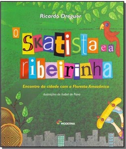 O SKATISTA E A RIBEIRINHA