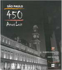São Paulo 450 Anos Luz: a Redescoberta de uma Cidade