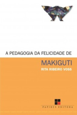 A pedagogia da felicidade de Makiguti