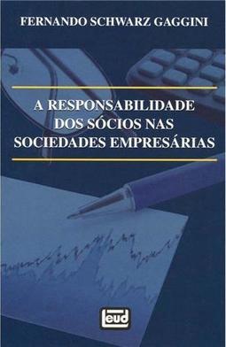 A Responsabilidade dos Sócios nas Sociedades Empresárias
