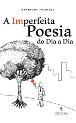A imperfeita poesia do dia a dia