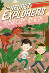 The Secret Explorers and the Jurassic Rescue (Library Edition)