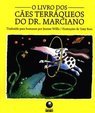 O Livro dos Cães Terráqueos do Dr. Marciano
