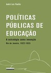 Políticas públicas de educação: a estratégia como invenção - Rio de Janeiro, 1922-1935