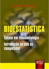 Bioestatística - Ênfase em Fonoaudiologia - Introdução ao uso do computador