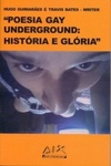 Poesia Gay Underground: História e Glória
