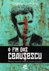 O Fim dos Ceausescu