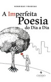 A imperfeita poesia do dia a dia