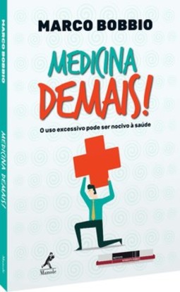 Medicina demais!: o uso excessivo pode ser nocivo à saúde