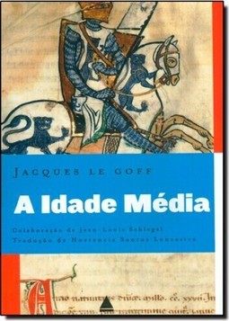 Idade Media Explicada Aos Meus Filhos, A