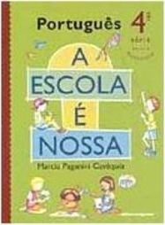 Escola é Nossa: Português - 4 Série - 1 Grau
