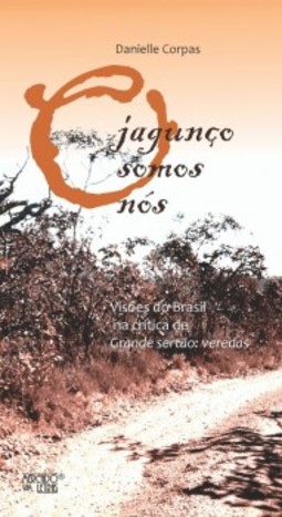 O jagunço somos nós: visões do Brasil na crítica de Grande sertão: veredas