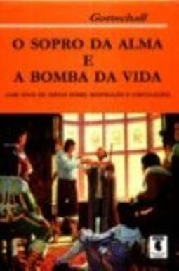 O Sopro da Alma e a Bomba da Vida