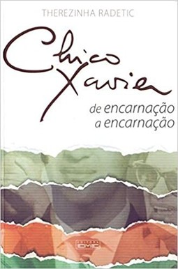 Chico Xavier de encarnação a encarnação