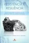 Resistência e resiliência: como empreender mudanças em um ambiente difícil sem perder a motivação