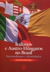 Italianos e austro-húngaros no Brasil: nacionalismos e identidades