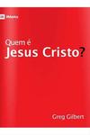 Quem é Jesus Cristo? Editora Fiel