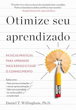 Otimize seu aprendizado: 94 dicas práticas para aprender mais rápido e fixar o conhecimento