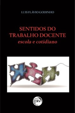 Sentidos do trabalho docente: escola e cotidiano