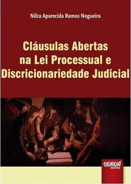 Cláusulas Abertas na Lei Processual e Discricionariedade Judicial
