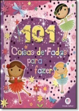 101 Coisas De Fadas Para Fazer