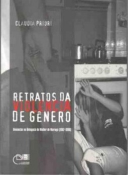 Retratos Da Violência De Gênero : Denúncias Na Delegacia Da Mulher De Maringá (1987-1996).
