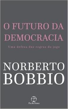 O FUTURO DA DEMOCRACIA: UMA DEFESA DAS REGRAS DO JOGO
