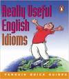 REALLY USEFUL ENGLISH IDIOMS