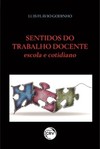 Sentidos do trabalho docente: escola e cotidiano