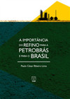 Importância do refino para a Petrobrás e para o Brasil