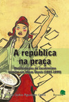 A república na praça: Manifestações do jacobinismo popular em Minas Gerais (1893-1899)