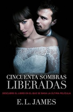 Cincuenta Sombras Liberadas (Cincuenta sombras #3)