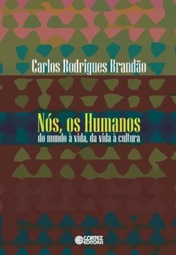 Nós, os humanos: do mundo à vida, da vida à cultura