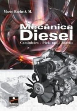 Mecânica Diesel: Caminhões - Picapes - Barcos