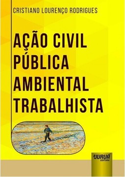 Ação Civil Pública Ambiental Trabalhista
