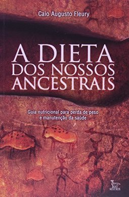 A Dieta dos nossos ancestrais