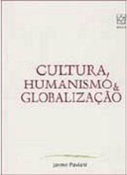Cultura, Humanismo e Globalização