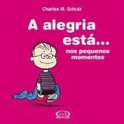 A alegria está ... nos pequenos momentos