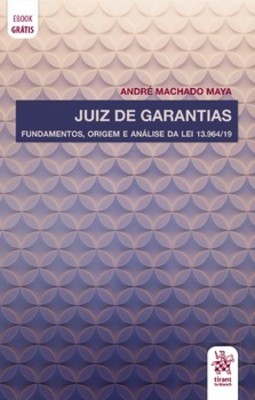 Juiz de garantias: fundamentos, origem e análise da lei nº 13.964/19