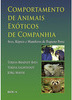 Comportamento de animais exóticos de companhia: Aves, répteis e mamíferos de pequeno porte