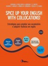 Spice up your english with collocations!: Estratégias para ampliar seu vocabulário e adquirir fluência em inglês