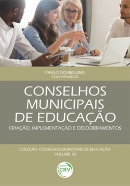 Conselhos municipais de educação: criação, implementação e desdobramentos