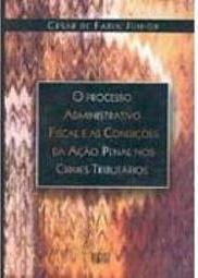 O Processo Administrativo Fiscal e as Condições da Ação Penal nos...
