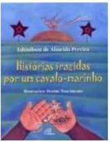 HISTORIAS TRAZIDAS POR UM CAVALO-MARINHO