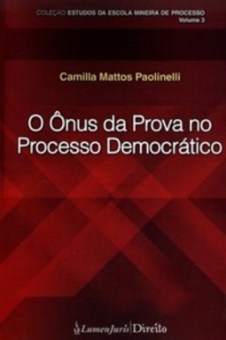 Sobre o produto O Ônus da Prova No Processo Democrático (Estudos da Escola Mineira de Processo #3)