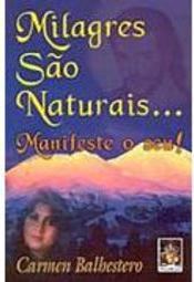 Milagres São Naturais...: Manifeste o Seu!