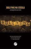 Bullying na escola: a percepção dos seus atores