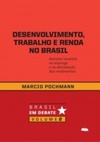 Desenvolvimento, Trabalho e Renda no Brasil (Brasil em Debate #2)