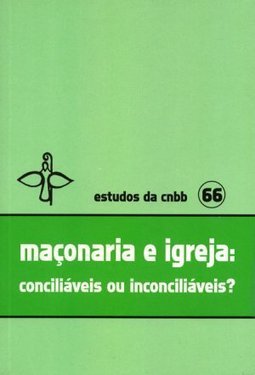 Maçonaria e Igreja: Conciliáveis ou Inconciliáveis?